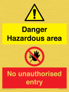 Danger Hazardous area
No unauthorsied entry